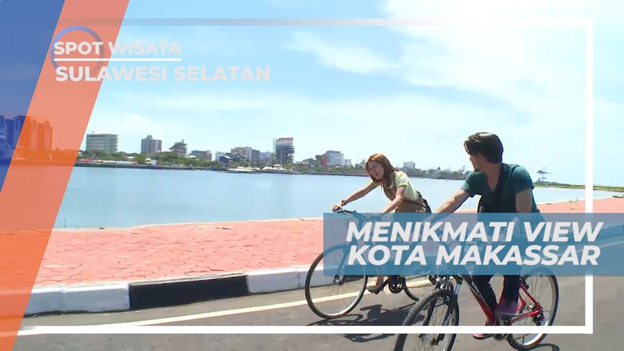 Abadikan Momen di Cantiknya Panorama Kota Makassar, Sulawesi Selatan