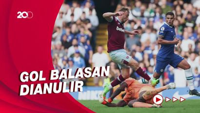 Drama Chelsea Vs West Ham, VAR Selamatkan The Blues dari Kekalahan