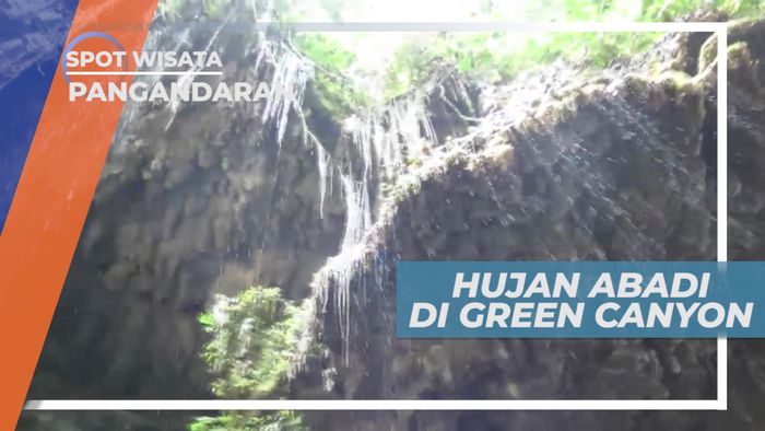 Seru-seruan Bermain Air Menikmati Segarnya Hujan Abadi Green Canyon, Pangandaran