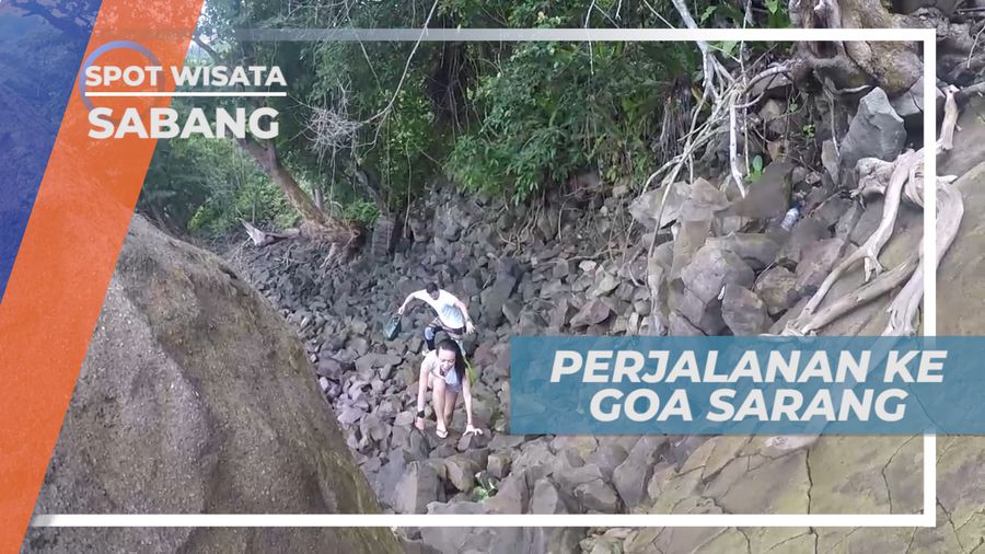 Gua Sarang, Medan Terjal Naik Turun Bukit Menuju Surga Tersembunyi di Balik Gunung Sabang