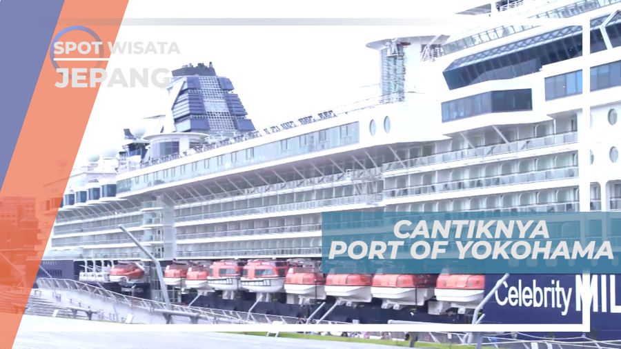 Port Of Yokohama, Mengunjungi Megahnya Kota Pelabuhan, Jepang