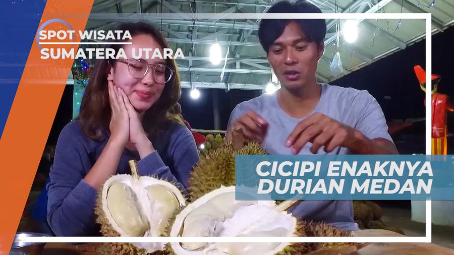 Mencicipi Manis Legit Si Raja Buah yang Lezat Khas Medan, Sumatera Utara