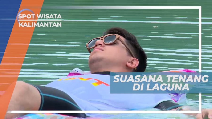Laguna Tersembunyi, Panorama Indah dan Masih Terjaga Keasriannya, Kalimantan Timur