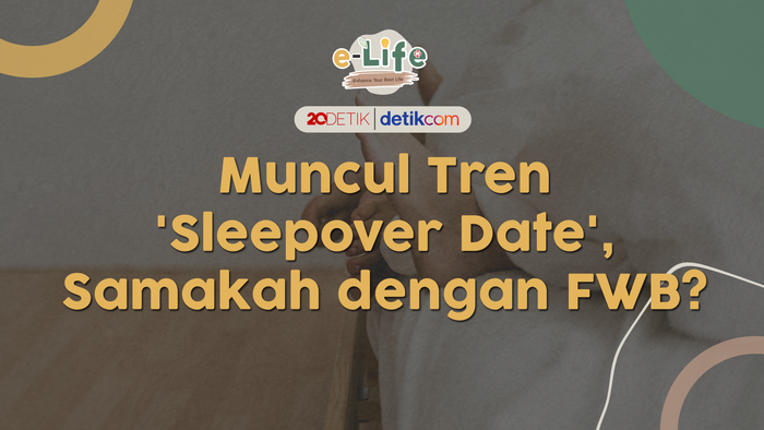 Muncul Tren Sleepover Date, Samakah Dengan FWB?