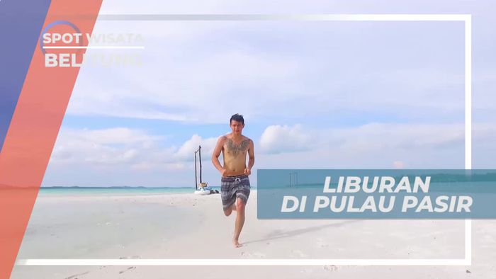 Berkunjung ke Pulau Pasir Belitung