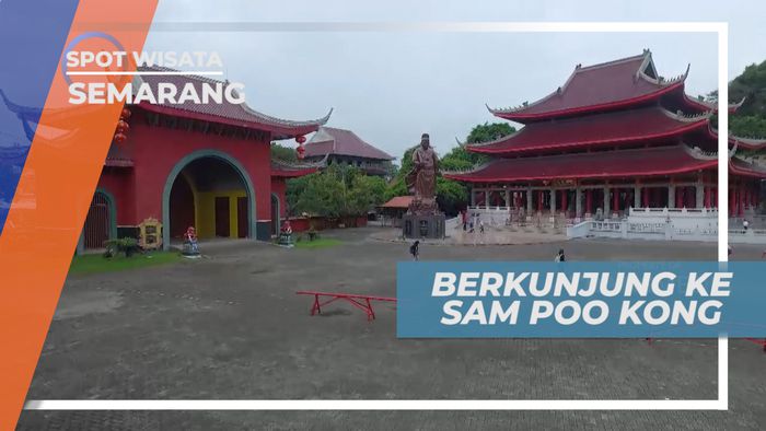 Sam Poo Kong, Mengunjungi Klenteng Saksi Sejarah Laksamana Cheng Ho, Semarang