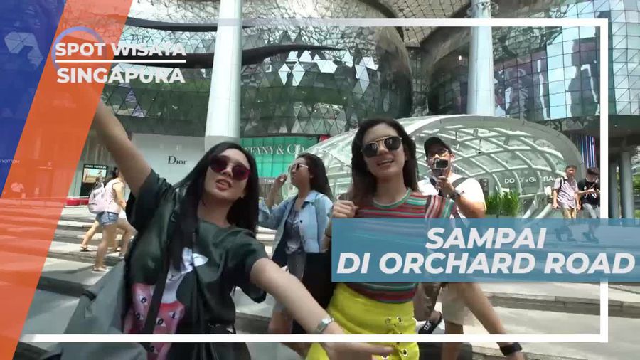 Berkunjung ke Orchard Road, Destinasi Wisata Ternama di Singapura