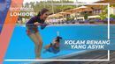 Menikmati Segarnya Berenang di Resort Nyaman Nan Mewah, Lombok