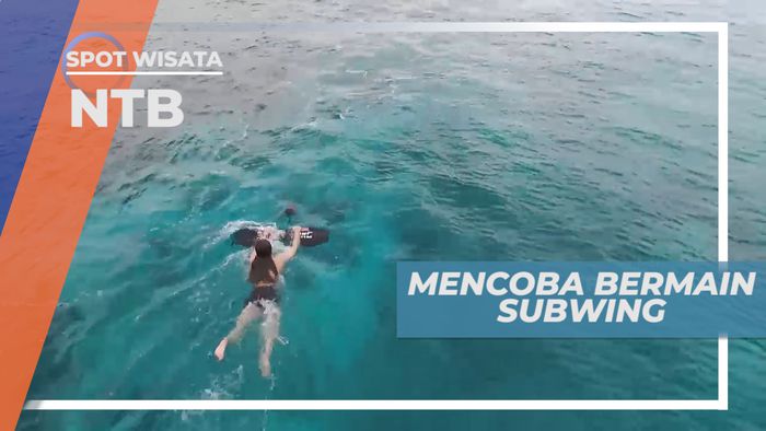 Mencoba Serunya Bermain Subwing yang Super Keren, Lombok 