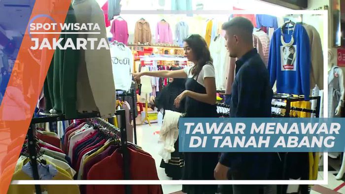 Mencoba Tawar-menawar di Pasar Tanah Abang Jakarta