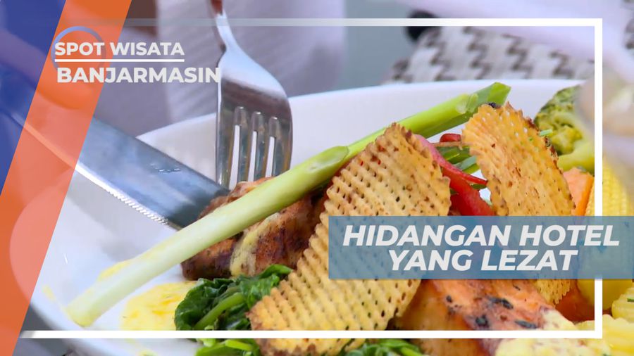 Hidangan Lezat Sajian Koki Hotel, Banjarmasin