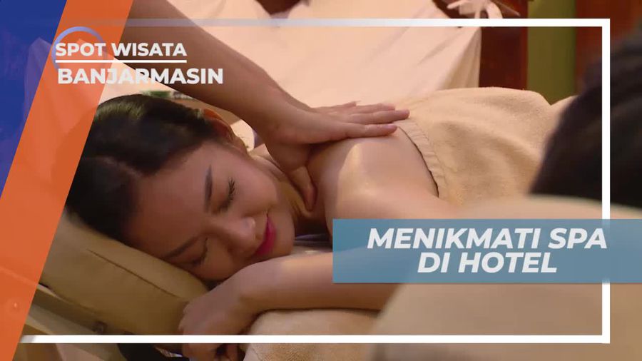 Tempat Relaksasi Tepat di Spa Hotel, Banjarmasin