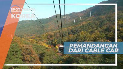 Indahnya Pemandangan Alam Perbukitan dari Atas Cable Car, Korea Selatan
