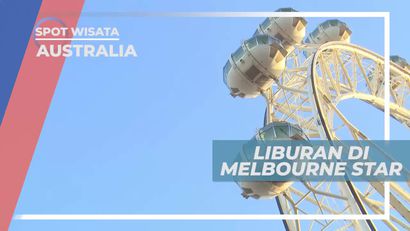 Berlibur Seru di Melbourne Star Australia