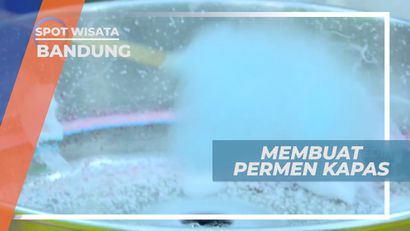 Membuat Permen Kapas di Saat Liburan, Bandung