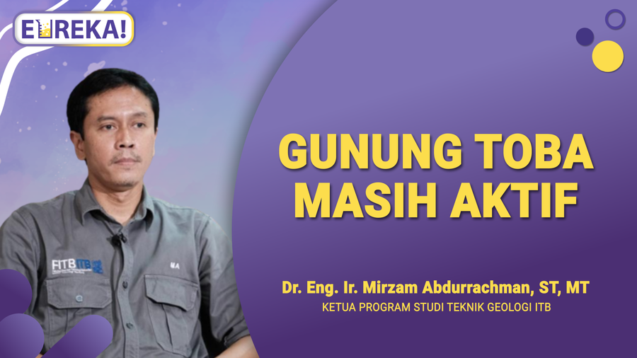 Ilmuwan Mengungkap, Gunung Toba Bisa Meletus Kapan Saja