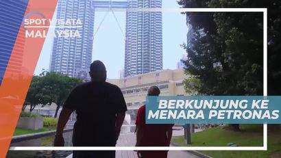 Berkunjung ke Menara Petronas, Gedung Ikonik di Malaysia