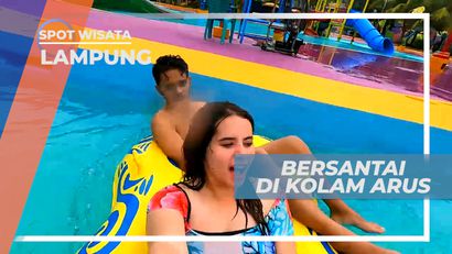 Bersantai di Atas Ban Pelampung Menikmati Aliran Kolam Arus, Lampung