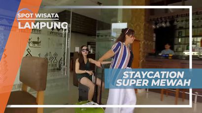 Menikmati Staycation Seru di Hotel Super Mewah, Lampung