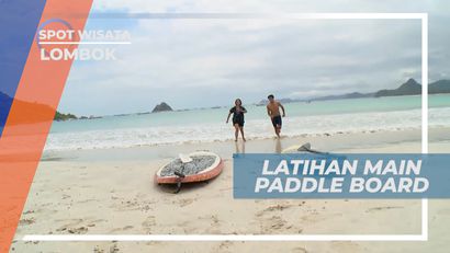 Bermain Paddle Board Seru, Mengisi Waktu Liburan di Pantai, Lombok