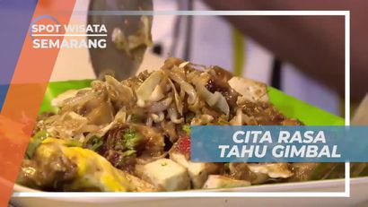 Menikmati Kelezatan Tahu Gimbal, Kuliner Khas Kota Semarang