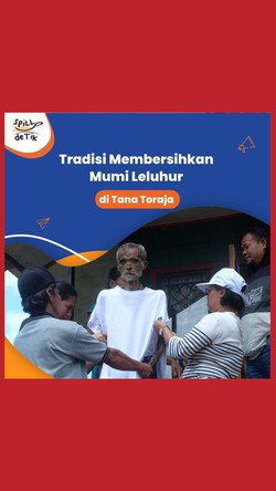 Indonesia Ternyata Punya Tradisi Membersihkan Mumi
