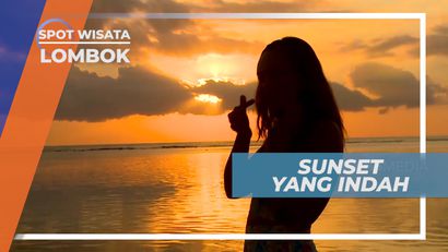 Menikmati Romantisme Sinar Senja di Ufuk Barat, Lombok