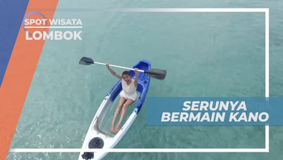 Seru-seruan Bermain Kano di Pantai yang Jernih Airnya, Lombok