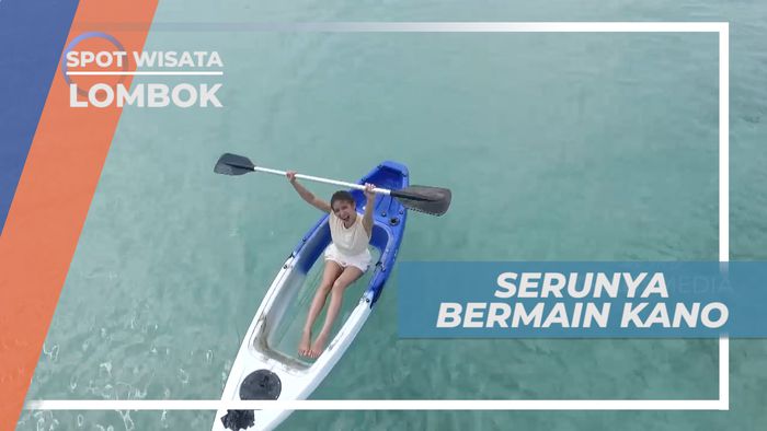 Seru-seruan Bermain Kano di Pantai yang Jernih Airnya, Lombok