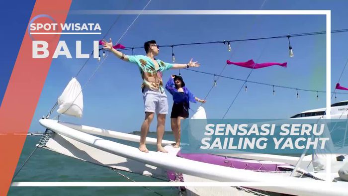 Sailing Yacht, Mengarungi Lautan Bali Dengan Kapal Pesiar