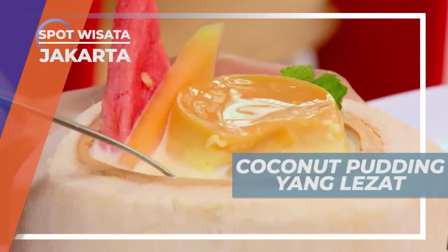 Coconut Pudding, Kudapan Lezat yang Disajikan di Dalam Batok Kelapa, Jakarta