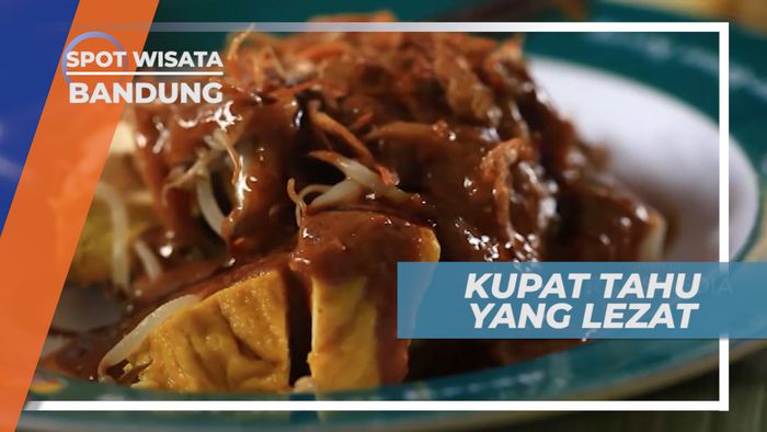 Menyantap Lezatnya Kupat Tahu Gempol Yang Jempolan, Bandung
