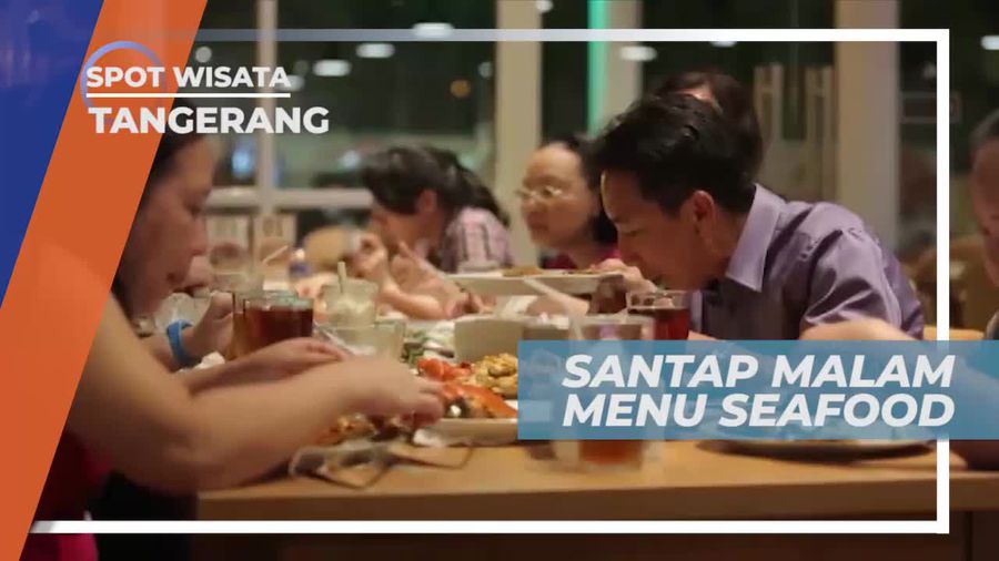 Santap Malam Dengan Aneka Menu Seafood, Tangerang