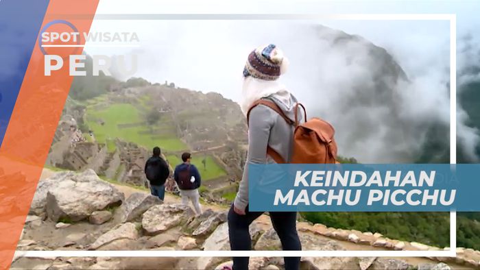 Machu Pichu, Pesona Keindahan Bangunan Bersejarah di Atas Lembah, Peru