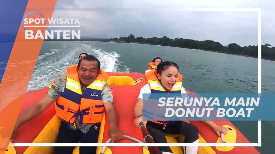 Donut Boat, Mirip Banan Boat Tapi Lebih Menantang, Banten