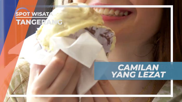Aneka Camilan Lezat untuk Menemani Jalan-jalan Sore, Tangerang