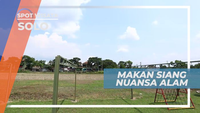 Menikmati Lezatnya Makan Siang Berteman Nuansa Alam yang Indah, Solo