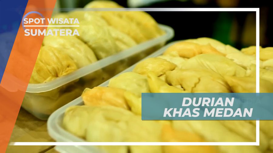 Durian Medan yang Dijamin Lezat, Sumatera Utara