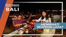 Santap Lezat Aneka Menu Seafood di Tepi Pantai Bali