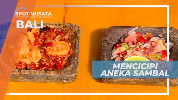 Mencoba Berbagai Aneka Sambal Dengan Sensasi Kepedasan yang Bertingkat, Bali