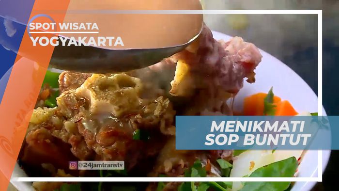 Menikmati Lezatnya Sop Buntut Bercita Rasa Khas Kota Gudeg, Yogyakarta
