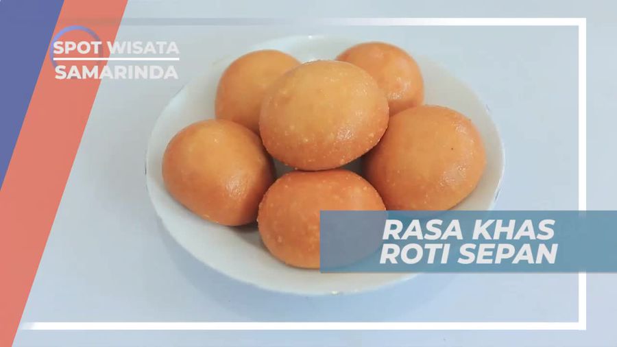 Roti Sepan, Kuliner Lezat Dengan Sensasi Manis, Samarinda