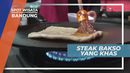 Cita Rasa Unik Steak Bakso di Kedai Bakso Pensiun, Bandung