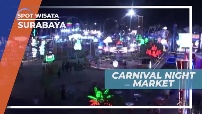 Carnival Night Market, Pasar Malam Dengan Wahana Modern, Surabaya