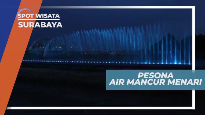 Melihat Air Mancur Menari Diiringi Alunan Musik Tradisional, Surabaya
