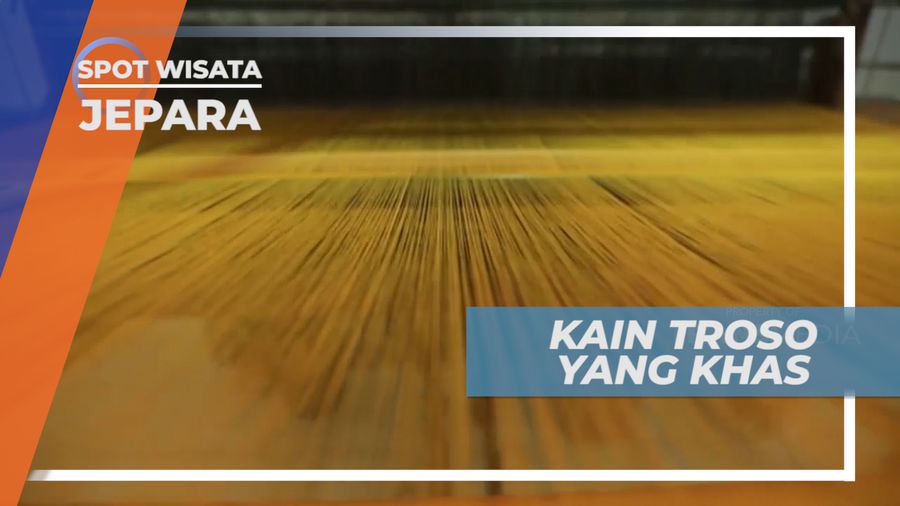 Kain Ikat Troso, Kain Tenun Bermotif dan Warna Khas Pesisir Utara Jawa, Jepara