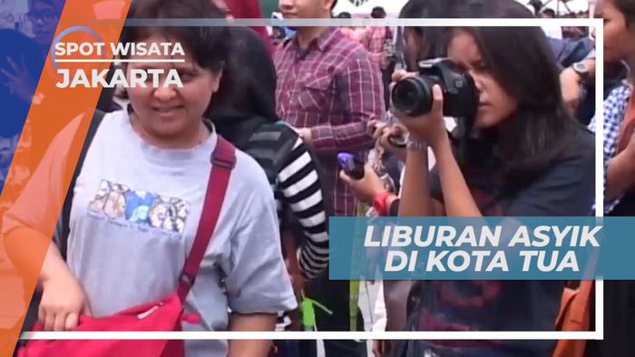 Kota Tua, Liburan Seru di Salah Satu Ikon Ibu Kota, Jakarta