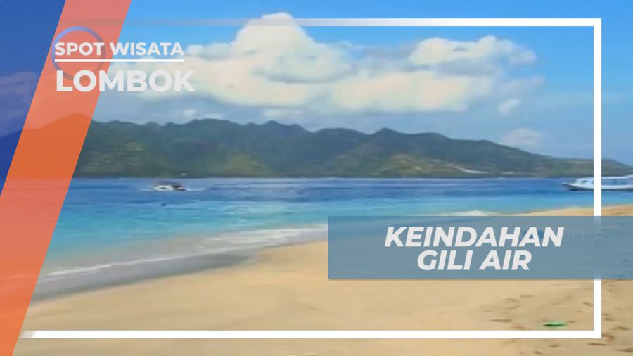 Pesona Gili Air yang Tersohor Bagi Wisatawan Lokal Maupun Mancanegara, Lombok