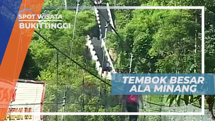 Tembok Besar Koto Gadang, Salah Satu Tempat Wisata di Bukittinggi