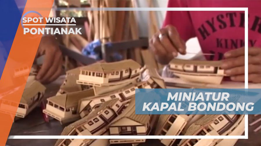 Melestarikan Kapal Bandong Melalui Kerajinan, Pontianak